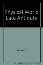 Physical World Late Antiquty