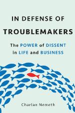 In Defense of Troublemakers