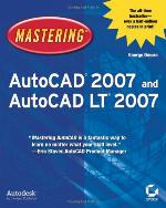 Mastering AutoCAD 2007 and AutoCAD LT 2007
