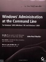 Windows Administration at the Command Line for Windows 2003, Windows XP, and Windows 2000