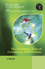 The Ubiquitous Roles of Cytochrome P450 Proteins (Metal Ions in Life Sciences)