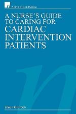 A Nurse's Guide to Caring for Cardiac Intervention Patients