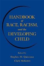 Handbook of Race, Racism, and the Developing Child