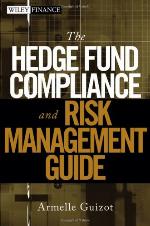 The Hedge Fund Compliance and Risk Management Guide