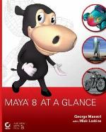 Maya 8 at a Glance [With CDROM]