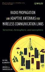 Radio propagation and adaptive antennas for wireless communication links : terrestrial, atmospheric, and ionospheric
