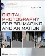Digital Photography for 3D Imaging and Animation