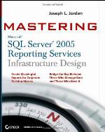 Mastering SQL Server 2005 Reporting Services Infrastructure Design