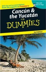 Cancun &amp; the Yucatan For Dummies