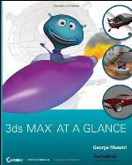 3ds Max at a Glance [With CDROM]