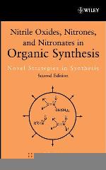Nitrile oxides, nitrones, and nitronates in organic synthesis : novel strategies in synthesis