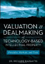Valuation and Dealmaking of Technology-Based Intellectual Property