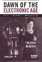 Dawn of the Electronic Age: Electrical Technologies in the Shaping of the Modern World, 1914 to 1945