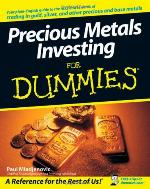 Precious Metals Investing for Dummies