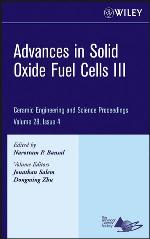 Advances in solid oxide fuel cells III : a collection of papers presented at the 31st International Conference on Advanced Ceramics and Composites, January 21-26, 2007, Daytona Beach, Florida