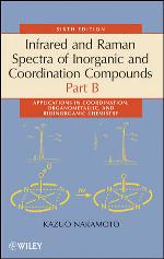 Infrared and Raman spectra of inorganic and coordination compounds / Part B. Applications in coordination, organometallic, and bioinorganic chemistry.
