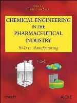 Chemical Engineering in the Pharmaceutical Industry