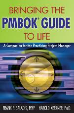 Bringing the PMBOK guide to life : a companion for the practicing project manager
