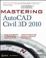 Mastering AutoCAD Civil 3D 2010
