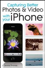 Capturing Better Photos &amp; Video with Your iPhone