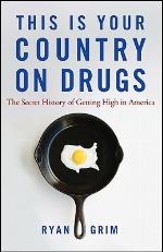 This Is Your Country on Drugs