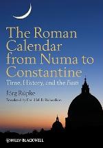 The Roman Calendar from Numa to Constantine