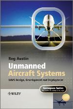 Unmanned aircraft systems : UAVs design, development, and deployment