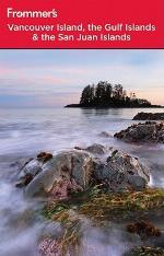 Frommer's Vancouver Island, the Gulf Islands &amp; the San Juan Islands
