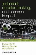 Judgment, Decision Making and Success in Sport