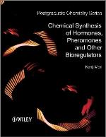 Chemical Synthesis of Hormones, Pheromones and Other Bioregulators