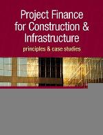 Project finance for construction & infrastructure : principles & case studies