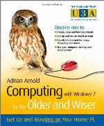 Computing with Windows 7 for the Older and Wiser
