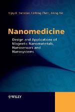 Nanomedicine : design and applications of magnetic nanomaterials, nanosensors and nanosystems