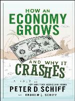How an Economy Grows and Why It Crashes
