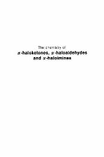 The chemistry of [alpha]-haloketones, [alpha]-haloaldehydes, and [alpha]-haloimines