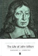 The Life of John Milton : a Critical Biography.
