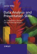 Data Analysis and Presentation Skills: An Introduction for the Life and Medical Sciences