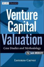 Venture Capital Valuation, + Website: Case Studies and Methodology