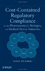 Cost-contained regulatory compliance : for the pharmaceutical, biologics, and medical device industries