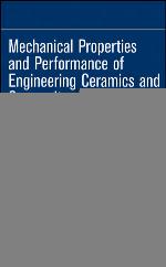 Mechanical properties and performance of engineering ceramics and composites V : a collection of papers presented at the 34th International Conference on Advanced Ceramics and Composites, January 24-29, 2010, Dayton Beach, Florida