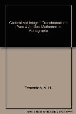Generalized Integral Transformations (Pure &amp; Applied Mathematics Monograph)
