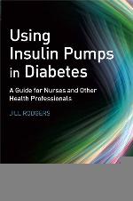 Using insulin pumps in diabetes : a guide for nurses and other health professionals
