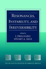 Resonances, Instability, and Irreversibility, Volume 99, Advances in Chemical Physics