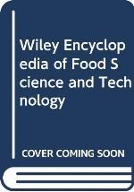 Wiley Encyclopedia of Food Science and Technology, (Wiley Encyclopedia of Food Science and Technology (2nd Edition))