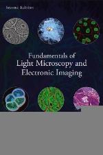 Fundamentals of Light Microscopy and Electronic Imaging