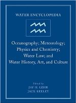 Water Encyclopedia, Oceanography; Meteorology; Physics and Chemistry; Water Law; And Water History, Art, and Culture