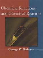 Chemical Reactions and Chemical Reactors