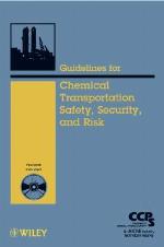 Guidelines for Chemical Transportation Safety, Security, and Risk Management [With CDROM]