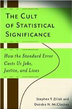 The Cult of Statistical Significance