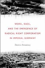 Work, Race, and the Emergence of Radical Right Corporatism in Imperial Germany
